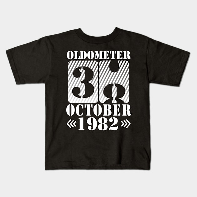 Oldometer 38 Years Old Was Born In October 1982 Happy Birthday To Me You Father Mother Son Daughter Kids T-Shirt by DainaMotteut